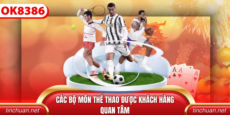 Các bộ môn thể thao được khách hàng quan tâm