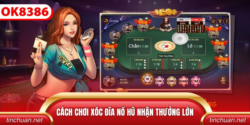 Cách chơi xóc đĩa nổ hũ nhận thưởng lớn