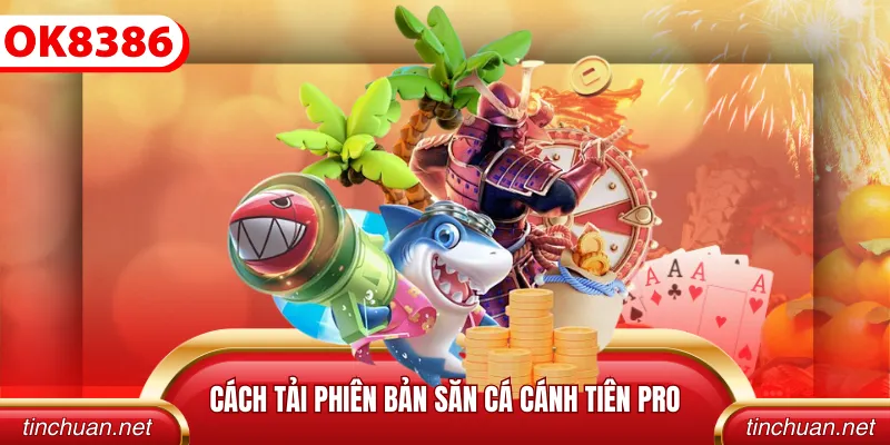 Cách tải phiên bản săn cá cánh tiên pro