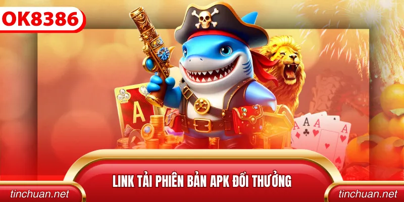 Link tải phiên bản apk đổi thưởng