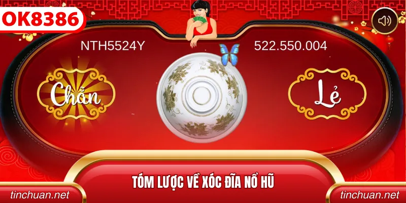 Tóm lược về xóc đĩa nổ hũ