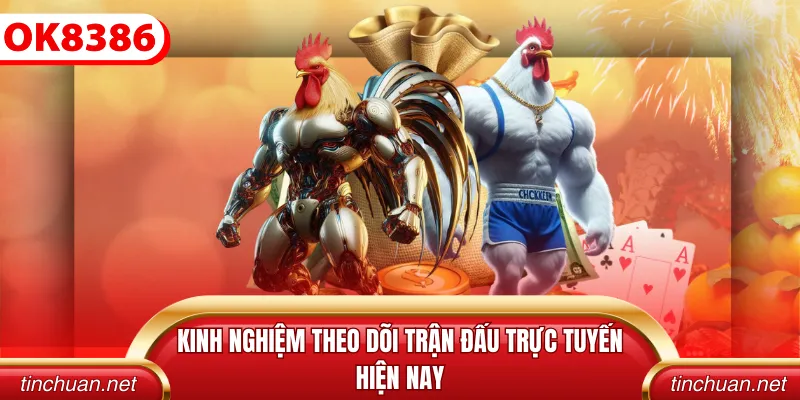 Kinh nghiệm theo dõi trận đấu trực tuyến hiện nay