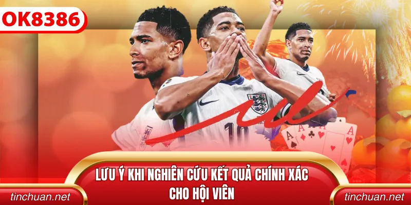 Lưu ý khi nghiên cứu kết quả chính xác cho hội viên