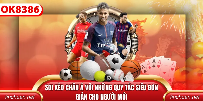 Soi kèo châu Á với những quy tắc siêu đơn giản cho người mới